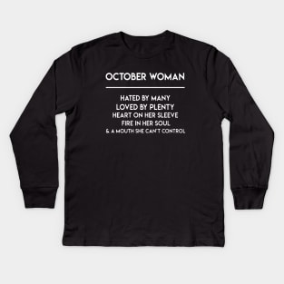 October Woman Hated By Many Loved By Plenty Heart On Her Sleeve Fire In Her Soul A Mouth She Can Not Control Wife Kids Long Sleeve T-Shirt